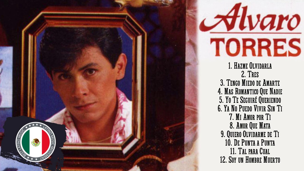 Alvaro Torres Éxitos Sus Mejores Romanticás - Alvaro Torres 40 Super Grandes Éxitos Inolvidables