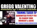 Gregg Valentino Mission Video with Workout Teaser Tip at the end