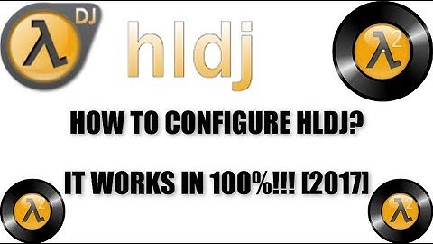 [GUIDE] HOW TO CONFIGURE HLDJ? IT WORKS IN 2017