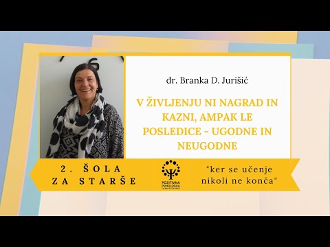 dr. Branka D. Jurišić: V življenju ni nagrad in kazni, ampak le posledice, 2. Šola za starše