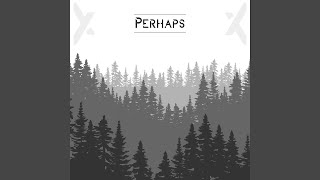Download Lagu Perhaps