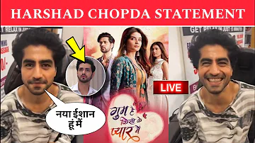 Harshad Chopda's Statement About Ghum Hai Kisikey Pyaar Mein | Shakti Arora & Bhavika Sharma Replace