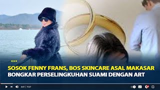 Sosok Fenny Frans, Bos Skincare Asal Makasar Bongkar Perselingkuhan Suami Dengan ART by Tribun Sumsel 4,089 views 1 day ago 2 minutes, 4 seconds