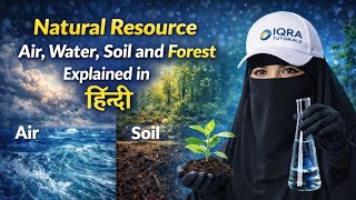 Air, Water, Soil &amp; Forest | Our Environment | Explained in हिंदी | Class 10 Science