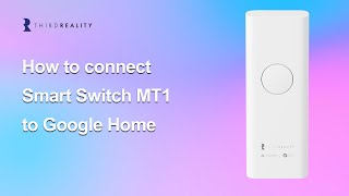 Details How to connect the Third Reality Smart Switch MT1 to Google Home News