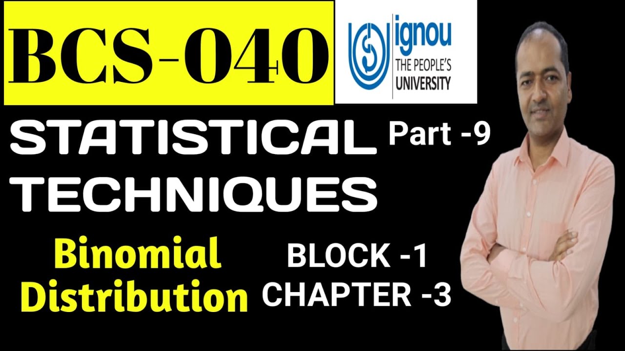 BCS-040 Statistical Techniques Part-9 Binomial Distribution 
