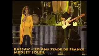 Video thumbnail of "KASSAV' - LIVE 30 ANS STADE DE FRANCE - MEDLEY SOLEIL"