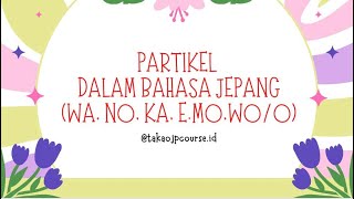 Partikel dalam Bahasa Jepang (Part I)