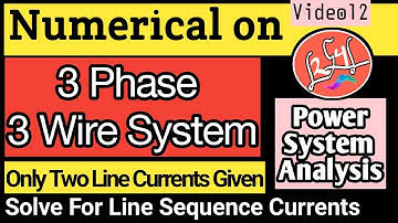 Calculate The Line Sequence Currents |  Star Ungrounded System | Find Symmetrical Components