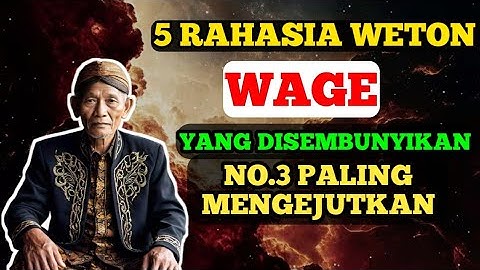 5 Rahasia Weton Wage yang Selama Ini Disembunyikan! Nomor 3 Paling Mengejutkan!