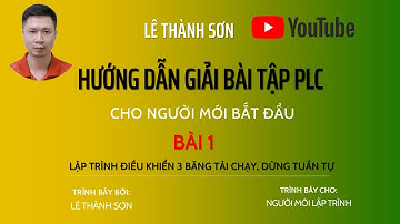 [1] HƯỚNG DẪN GIẢI BÀI TẬP PLC CHO NGƯỜI MỚI BẮT ĐẦU - LẬP TRÌNH ĐIỀU KHIỂN 3 BĂNG TẢI TUẦN TỰ