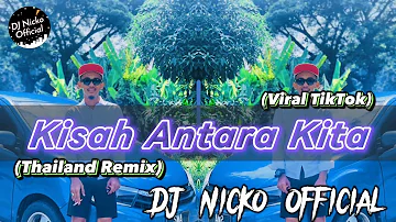 DJ Nicko Official - Kisah Antara Kita (Thailand Remix)