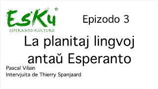 EsKu – Epizodo 03 – Internaciaj lingvoj antaŭ Esperanto