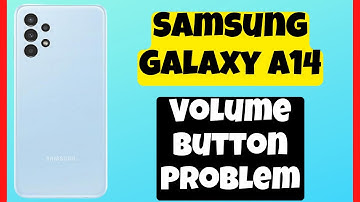 Samsung Galaxy A14 Volume Button Problem Fixed
