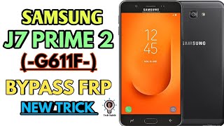 Samsung J7 Prime 2 FRP Bypass New Method Samsung G611 Google account  Bypass Android 9