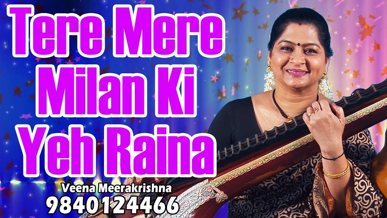 Tere Mere Milan Ki Yeh Raina  Tere Mere Milan Ki Ye Raina   Film Instrumental by Veena Meerakrishna