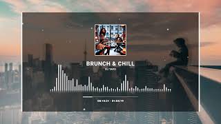 BRUNCH \u0026 CHILL - DJ TAYP