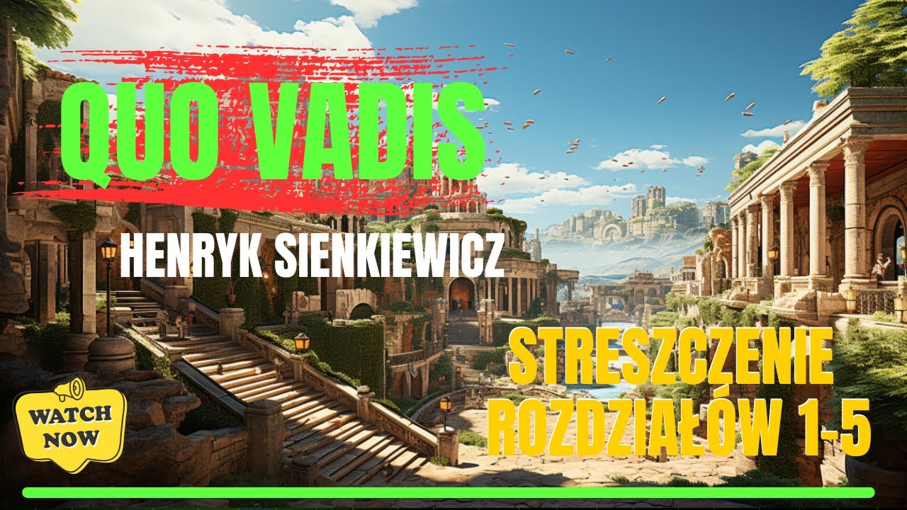 Quo Vadis – Streszczenie i Omówienie Rozdziałów 1–5 | Henryk Sienkiewicz #lektury #quovadis