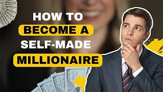 Steps to Becoming a Self-Made Millionaire