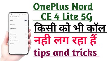 OnePlus Nord CE 4 Lite 5G Kisi ko bhi Call Nahi lag raha hai | Call Ended Problem Fix tips and trick