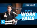 Top 5 Workplace FAILS!