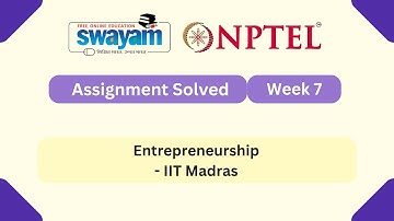 Entrepreneurship Week 7 | NPTEL ANSWERS 2025 | #nptel2025 #myswayam #nptel