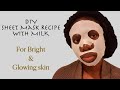 How to make DIY sheet mask recipe with Milk for glowing skin