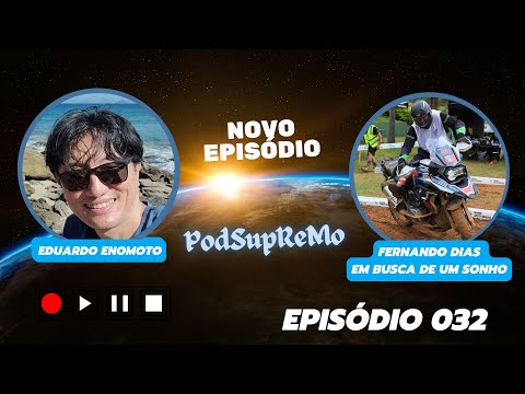 #032 #PodSupReMo com Fernando Dias – Em Busca de Um Sonho