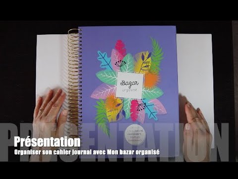 Présentation Organiser son cahier journal  avec Mon bazar organisé !