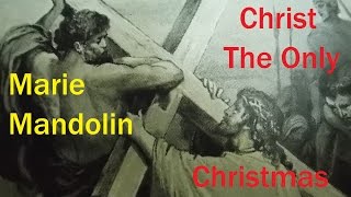 Marie Mandolin ~ Christ Is Christmas