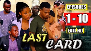 Last Card Full Movie _ (Ep 1-10) Full Hd