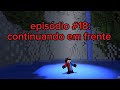 Minecraft survival episódio #18: continuando em frente 