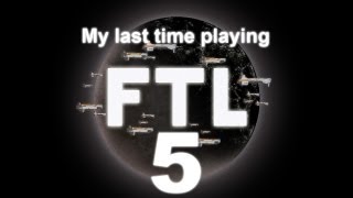 Toms Last Time Playing FTL: Faster Than Light - Part 5