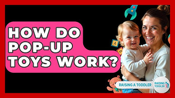 How Do Pop-Up Toys Work? - Raising A Toddler