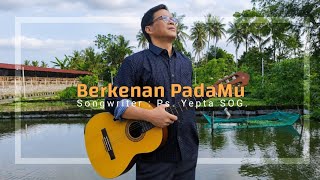 Berkenan PadaMu - SOG Ministry Record - Ps. Yepta SOG.