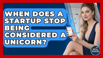 When Does a Startup Stop Being Considered a Unicorn? | The Startup Growth Hub News
