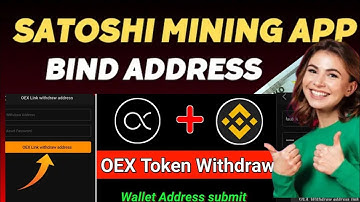 Satoshi Mining App OEX Withdrawal Address Bind successful |Bind Address Method Of Staoshi App