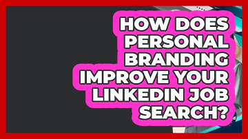 How Does Personal Branding Improve Your LinkedIn Job Search? - Get Linked Together