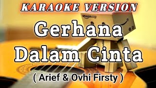 KARAOKE - Gerhana dalam cinta ( Arief feat Ovhi Firsty ) cover akustik