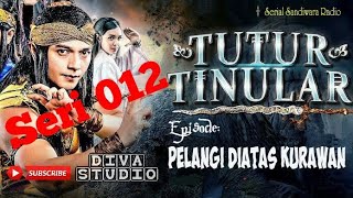 Sandiwara Radio Tutur Tinular Episode: PELANGI DIATAS KURAWAN, seri 12