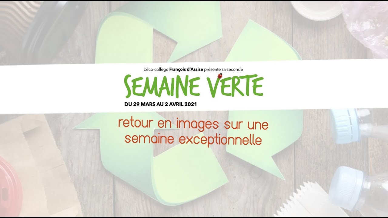 Semaine Verte 2021 Collège François d'Assise de Roanne YouTube