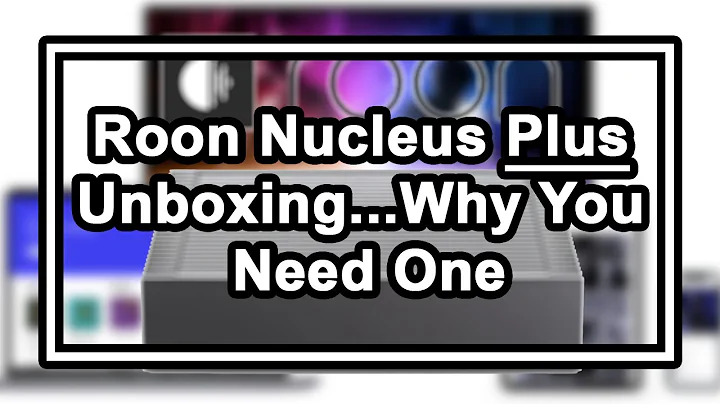 Roon Nucleus Plus Unboxing...Why You Need One