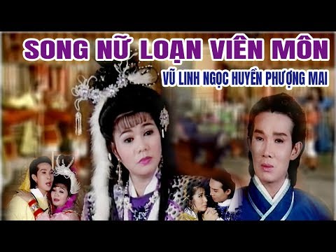 Video Cải Lương Xưa | Song Nữ Loạn Viên Môn Vũ Linh Ngọc... - youtube