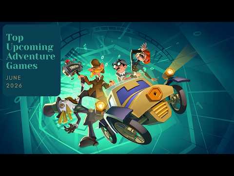 5 Top Upcoming Adventure Games of June 2026