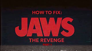How To Fix Jaws The Revenge Part 1