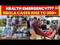 Ebola News LIVE: Ebola Outbreak Worsens In Congo With Rising Deaths, India On High Alert