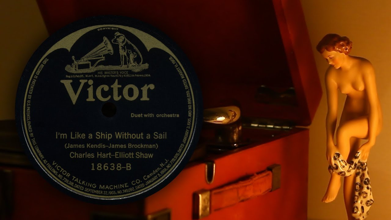 I'm Like a Ship Without a Sail - Elizabeth Spencer-Charles Hart (Victor 18638-B 78rpm record)