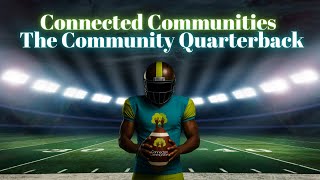Famous Connected Communities the Community Quarterback Profile