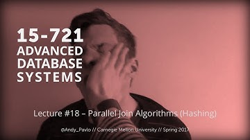 L18 - Parallel Join Algorithms (Hashing) [CMU Database Systems Spring 2017]