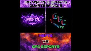 IVG M$fT$ ESPORTS LEAGUE PLAYOFFS - GFC Esports VS M$FT$
